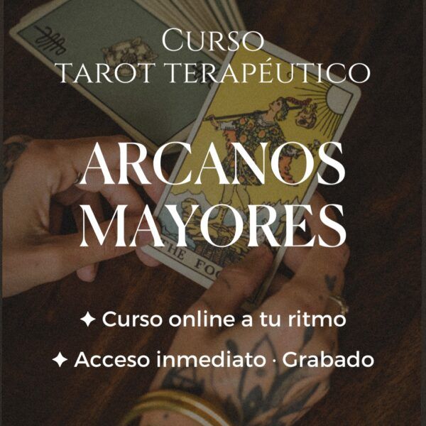 Parte 1 - ARCANOS MAYORES (Online a tu ritmo)